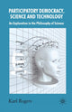 Book cover of: Participatory Democracy, Science and Technology. By: K. Rogers