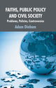 Book cover of: Faiths, Public Policy and Civil Society. By: A. Dinham
