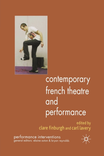 Book cover of: Contemporary French Theatre and Performance. By: C. Finburgh
