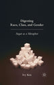 Book cover of: Digesting Race, Class, and Gender. By: Ivy Ken