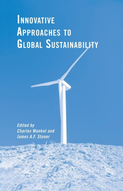 Book cover of: Innovative Approaches to Global Sustainability. By: C. Wankel