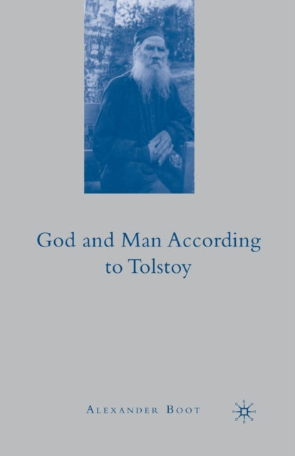 Book cover of: God and Man According To Tolstoy. By: A. Boot