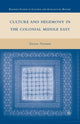 Book cover of: Culture and Hegemony in the Colonial Middle East. By: Y. Noorani