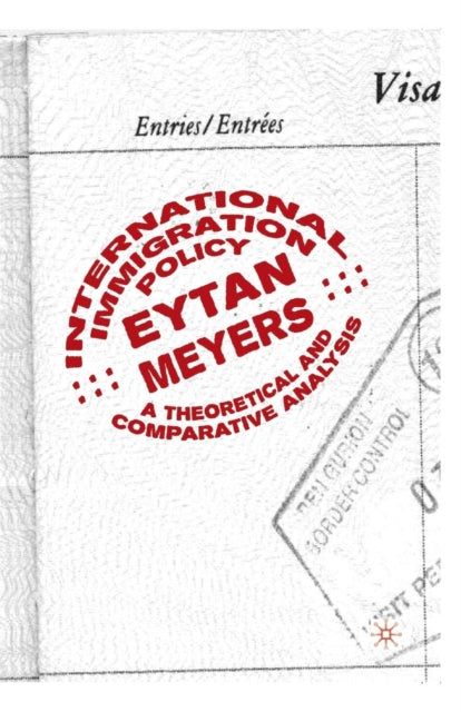 Book cover of: International Immigration Policy. By: E. Meyers