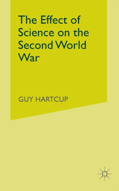 Book cover of: Effect of Science on the Second World War. By: G. Hartcup