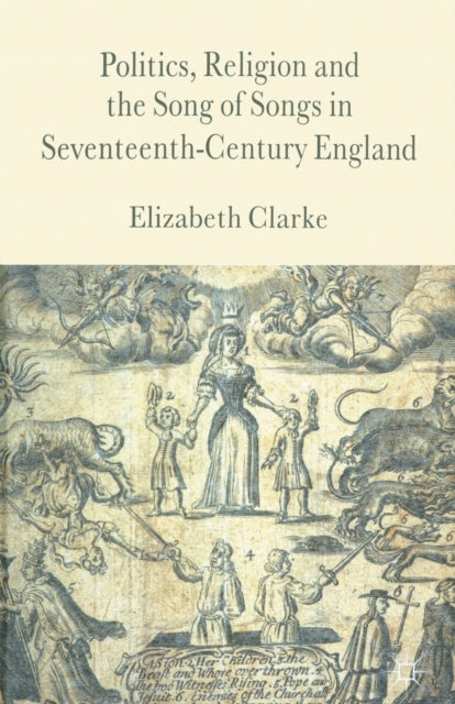 Book cover of: Politics, Religion and the Song of Songs in Seventeenth-Century England. By: E. Clarke