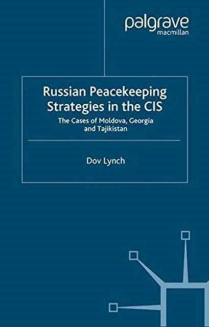 Russian Peacekeeping Strategies in the CIS