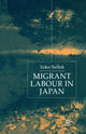 Book cover of: Migrant Labour in Japan. By: Y. Sellek