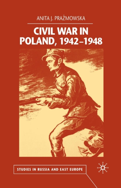 Book cover of: Civil War in Poland 1942-1948. By: A. Prazmowska