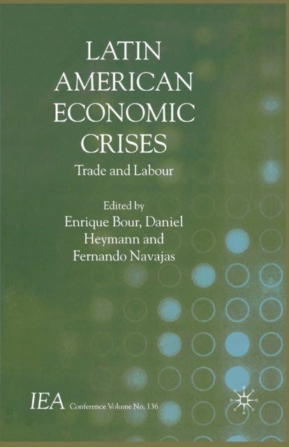 Book cover of: Latin American Economic Crises. By: E. Bour
