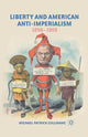 Book cover of: Liberty and American Anti-Imperialism. By: M. Cullinane