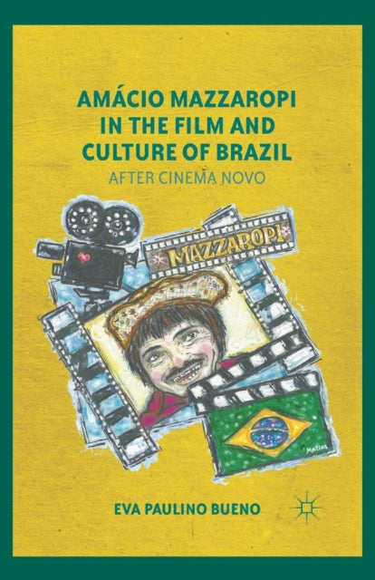 Book cover of: Amacio Mazzaropi in the Film and Culture of Brazil. By: E. Bueno