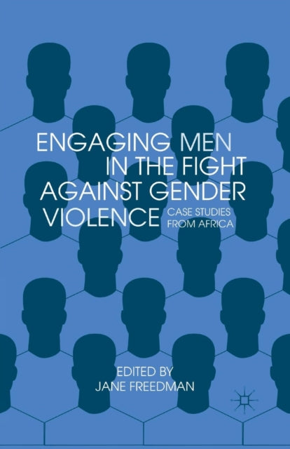 Book cover of: Engaging Men in the Fight against Gender Violence. By: J. Freedman