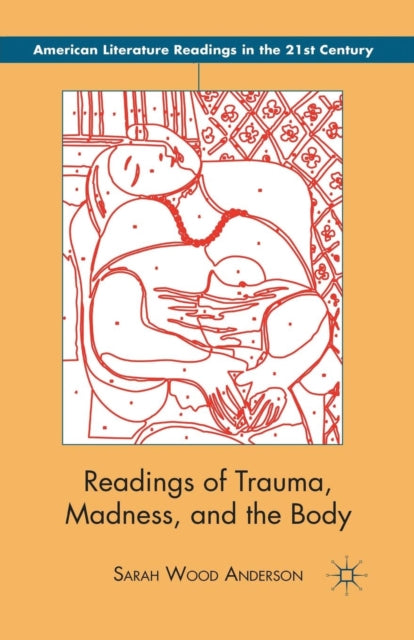 Book cover of: Readings of Trauma, Madness, and the Body. By: S. Anderson