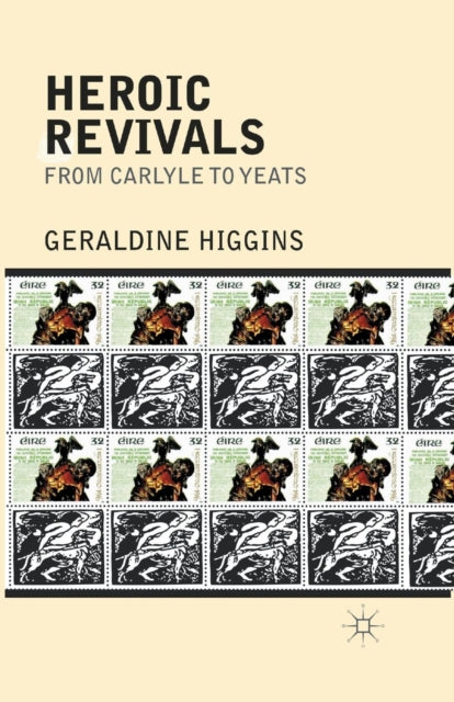 Book cover of: Heroic Revivals from Carlyle to Yeats. By: G. Higgins