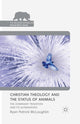 Book cover of: Christian Theology and the Status of Animals. By: R. McLaughlin