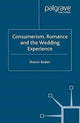 Book cover of: Consumerism, Romance and the Wedding Experience. By: Sharon Boden