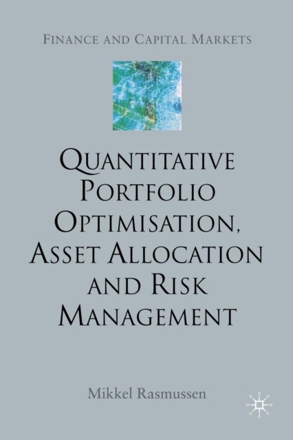 Book cover of: Quantitative Portfolio Optimisation, Asset Allocation and Risk Management. By: M. Rasmussen