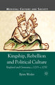 Book cover of: Kingship, Rebellion and Political Culture. By: Bjorn K. U. Weiler