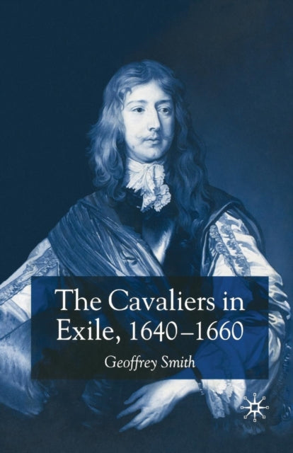 Book cover of: Cavaliers in Exile 1640–1660. By: G. Smith