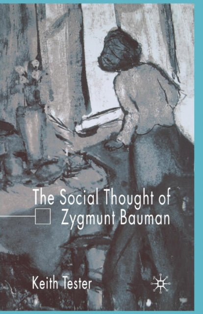 Book cover of: Social Thought of Zygmunt Bauman. By: K. Tester