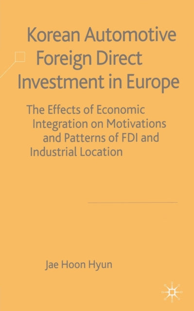 Book cover of: Korean Automotive Foreign Direct Investment in Europe. By: J. Hyun