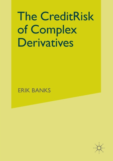 Book cover of: Credit Risk of Complex Derivatives. By: E. Banks