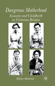 Book cover of: Dangerous Motherhood. By: H. Marland