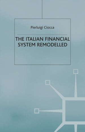 The Italian Financial System Remodelled