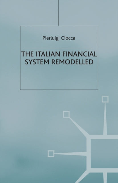 Book cover of: Italian Financial System Remodelled. By: P. Ciocca