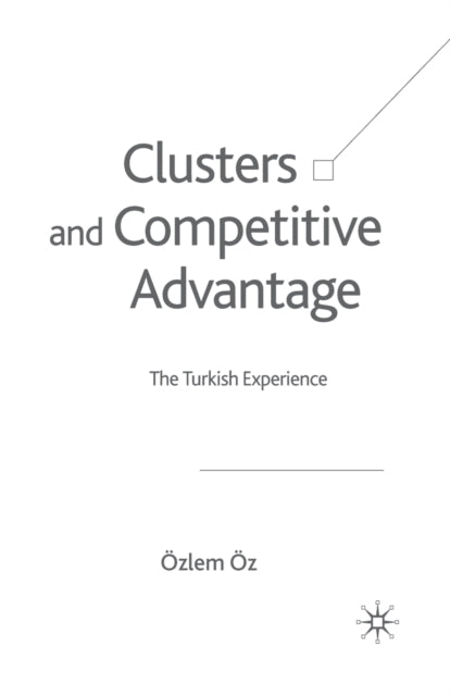 Book cover of: Clusters and Competitive Advantage. By: Ö. Öz