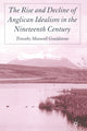 Book cover of: Rise and Decline of Anglican Idealism in the Nineteenth Century. By: T. Gouldstone