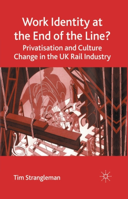 Book cover of: Work Identity at the End of the Line?. By: T. Strangleman