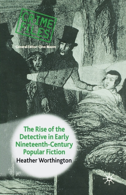 Book cover of: Rise of the Detective in Early Nineteenth-Century Popular Fiction. By: H. Worthington