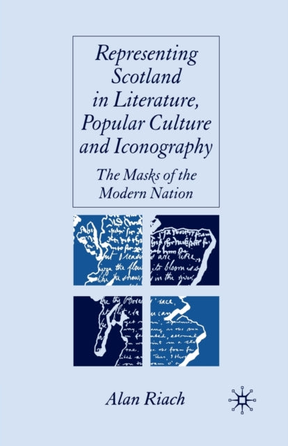 Book cover of: Representing Scotland in Literature, Popular Culture and Iconography. By: A. Riach