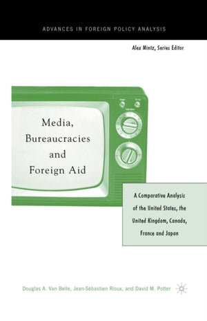 Media, Bureaucracies, and Foreign Aid
