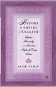 Book cover of: Before the Empire of English: Literature, Provinciality, and Nationalism in Eighteenth-Century Britain. By: A. Yadav