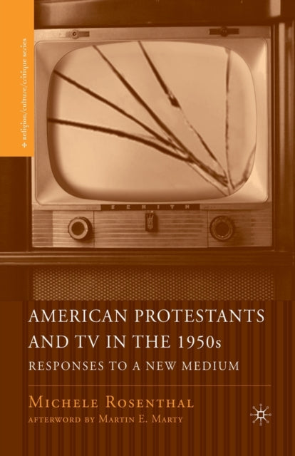 Book cover of: American Protestants and TV in the 1950s. By: M. Rosenthal