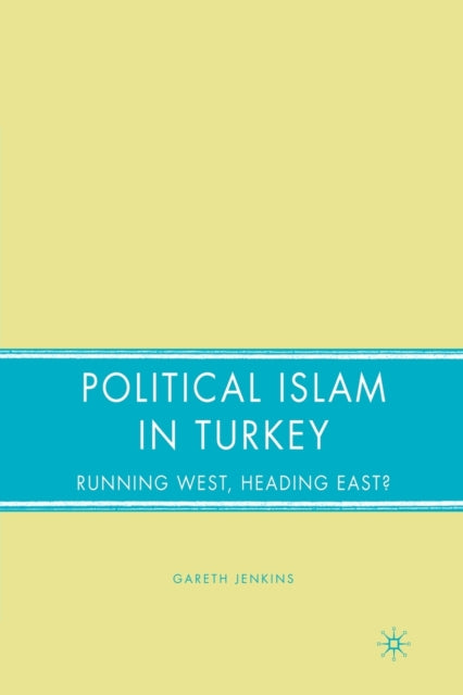 Book cover of: Political Islam in Turkey. By: G. Jenkins