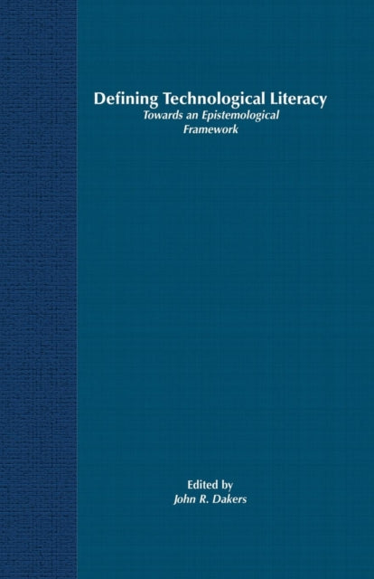 Book cover of: Defining Technological Literacy. By: John R. Dakers