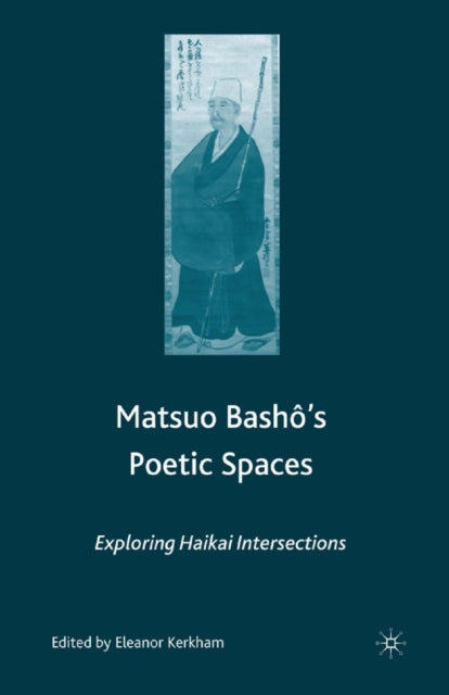 Book cover of: Matsuo Bash?’s Poetic Spaces. By: E. Kerkham