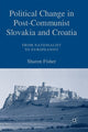 Book cover of: Political Change in Post-Communist Slovakia and Croatia: From Nationalist to Europeanist. By: S. Fisher