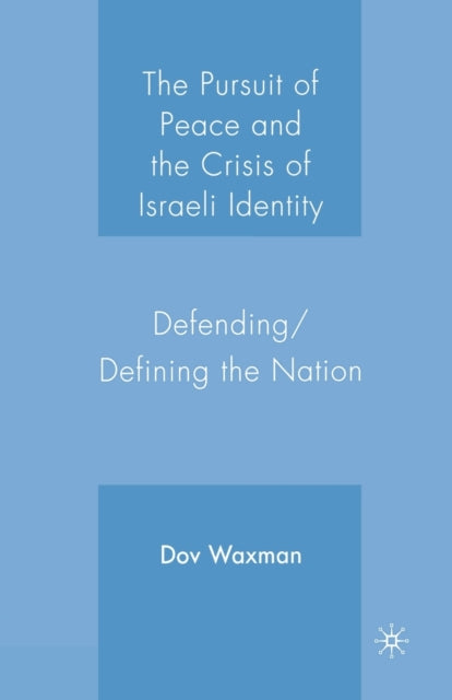 The Pursuit of Peace and the Crisis of Israeli Identity
