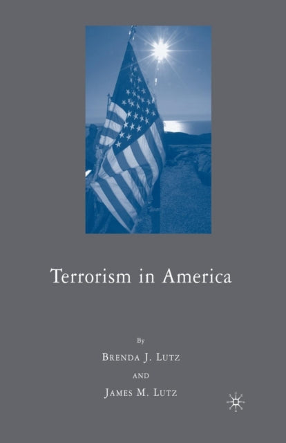 Book cover of: Terrorism in America. By: J. Lutz