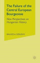 Book cover of: Failure of the Central European Bourgeoisie. By: B. Szelenyi