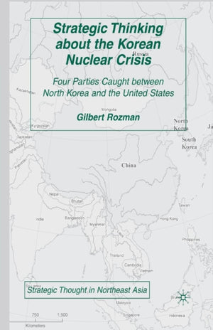 Strategic Thinking about the Korean Nuclear Crisis