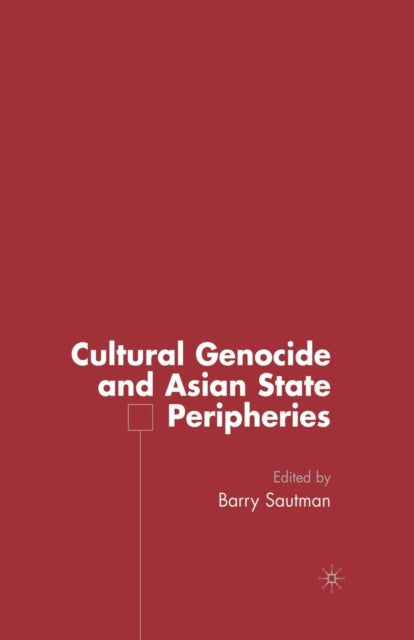 Book cover of: Cultural Genocide and Asian State Peripheries. By: B. Sautman