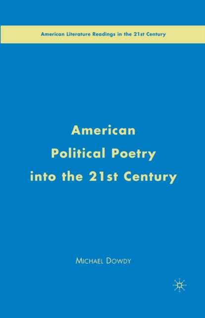 Book cover of: American Political Poetry in the 21st Century. By: Michael Dowdy