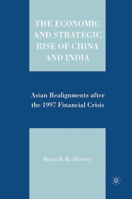 Book cover of: Economic and Strategic Rise of China and India. By: David B. H. Denoon