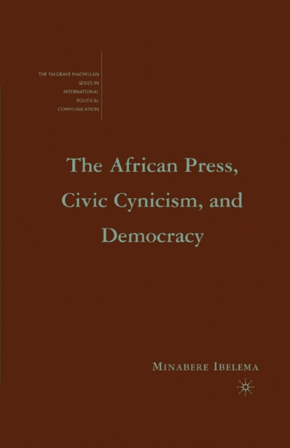 Book cover of: African Press, Civic Cynicism, and Democracy. By: M. Ibelema
